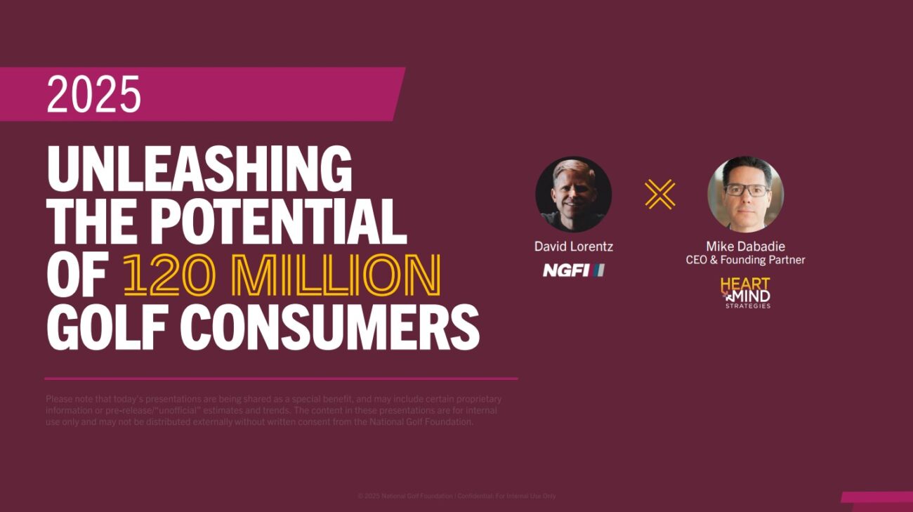 Unleashing the Potential of 120 Million Golf Consumers Unleashing the Potential of 120 Million Golf Consumers