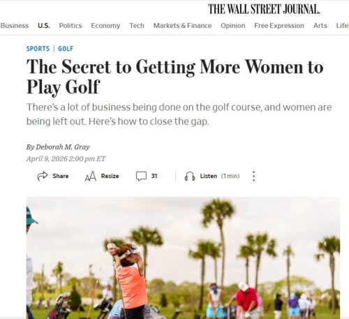 Wall Street Journal: The Secret to Getting More Women to Play Golf